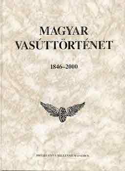 Dr. Kovcs Lszl (fszerk.) - Magyar vasttrtnet 1846-2000