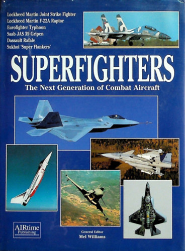Williams, Mel [general editor] - Superfighters: The Next Generation of Combat Aircraft