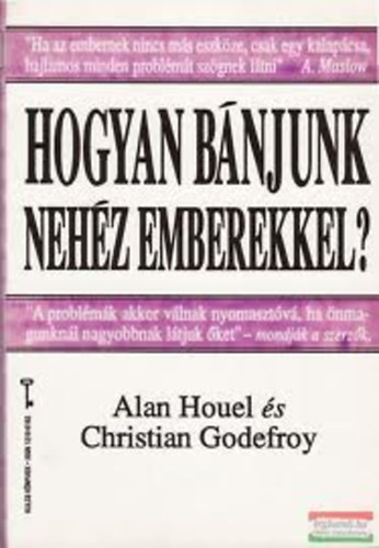 Alan Houel; Christian Godefroy - Hogyan b�njunk neh�z emberekkel?