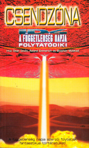 Dean Devlin, Roland Emmerich, Stephen Molstad - Csendzna (A Fggetlensg napja folytatsa)
