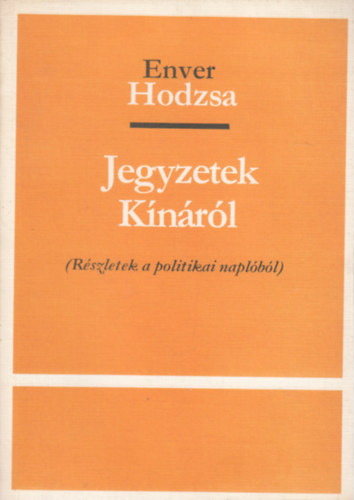 Enver Hodzsa - Jegyzetek Knrl (Rszletek a politikai naplbl)- szmozott, zrt terjeszts kiadvny