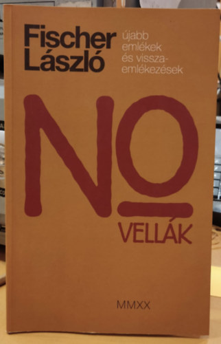 Fischer László - Novellák - Újabb emlékek és visszaemlékezések