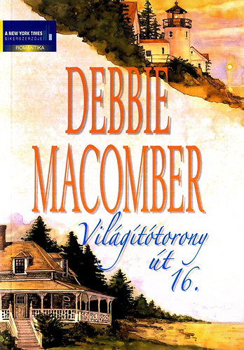 Debbie Macomber, Barbara Delinsky - Vil�g�t�torony �t 16. + Csal�di viszonyok ( 2 db romantikus reg�ny )