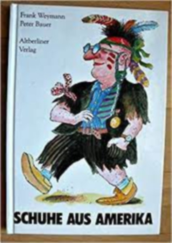 Frank Weymann, Peter Bauer - Schuhe aus Amerika