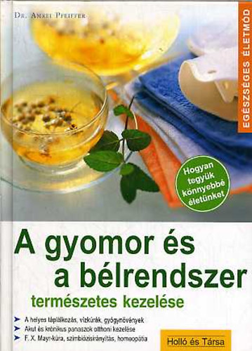 Dr. Amrei Pfeiffer - A gyomor és a bélrendszer természetes kezelése