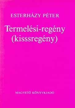 Esterhzy Pter - Termelsi-regny (kisssregny)