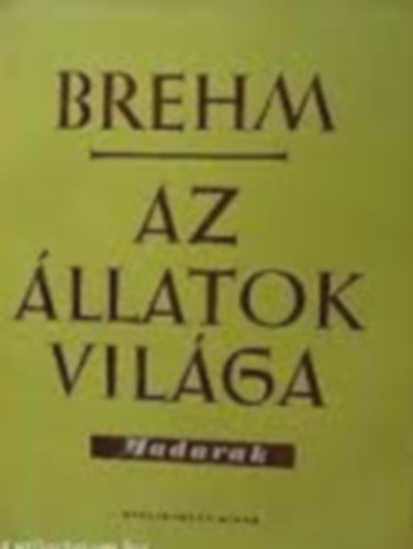 Brehm Alfred - Az llatok vilga III.