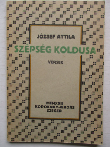 József Attila - Szépség koldusa - Versek (Hasonmás kiadás)
