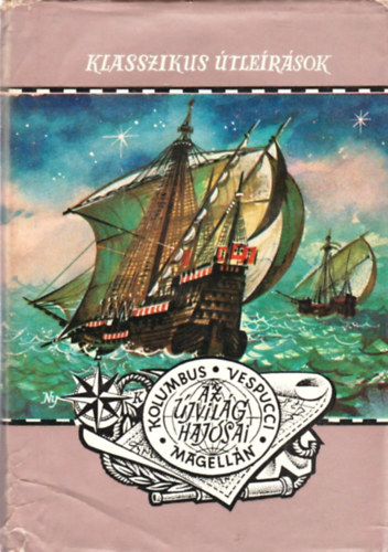 Dr. Salnki; Dr. Tassy; Lontay (ford.) - Az jvilg hajsai: Kolumbus Vespucci Magelln (Klasszikus tlersok)