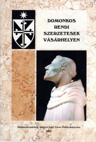 Seidl Ambrus - Domonkos rendi szerzetesek V�s�rhelyen
