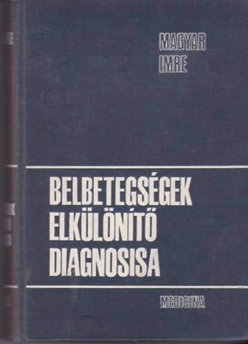 Magyar Imre - Belbetegségek elkülönítő diagnosisa