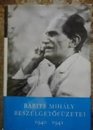 Babits Mihály - Babits Mihály beszélgetőfüzetei 1940-1941