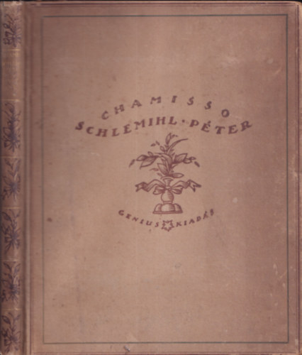 Adalbert von Chamisso - Schlemihl Pter csodlatos trtnete (Zdor Istvn nyolc eredeti krajzval)