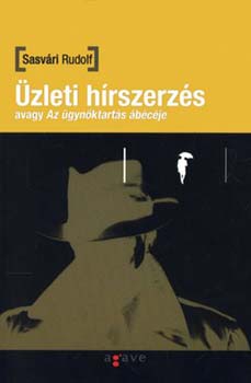 Sasvári Rudolf - Üzleti hírszerzés avagy Az ügynöktartás ábécéje