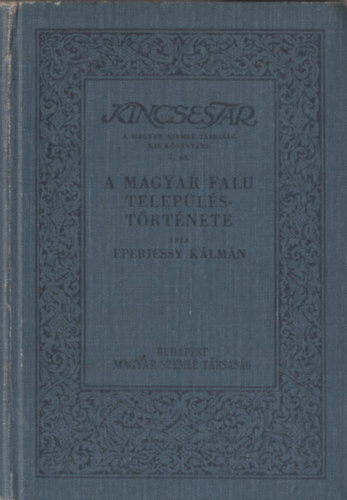 Eperjessy K�lm�n - A magyar falu telep�l�st�rt�nete (Kincsest�r)