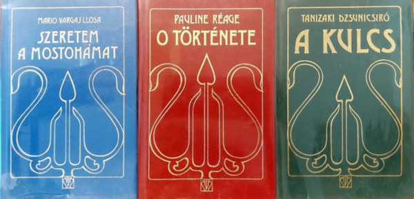 Mario Vargas LLosa, Pauline Réage, Tanizaki Dzsunicsiró - Szeretem a mostohámat + O története + A kulcs