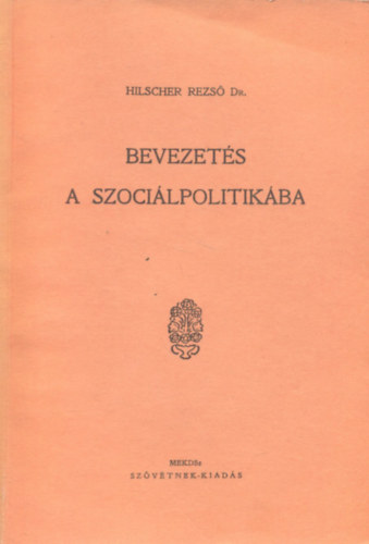 Hilscher Rezs dr. - Bevezets a szocilpolitikba