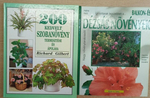 Richard Gilbert, Halina Heitz - 2 db dísznövényes könyv: 200 kedvelt szobanövény termesztése és ápolása - Balkon- és dézsás növények