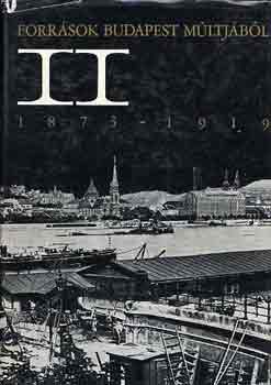H. Kohut Mária (szerk.) - Források Budapest múltjából II. 1873-1919