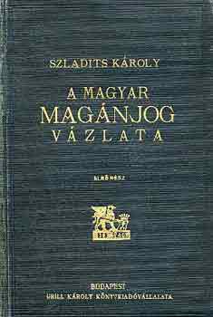 Dr. Szladits K�roly - A magyar mag�njog v�zlata I-II.