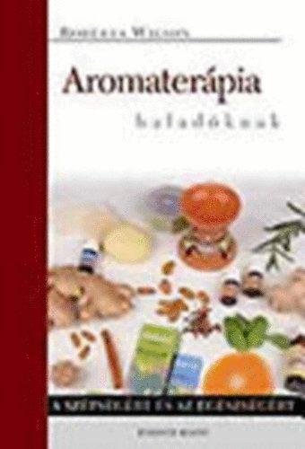Roberta Wilson - Aromaterpia haladknak