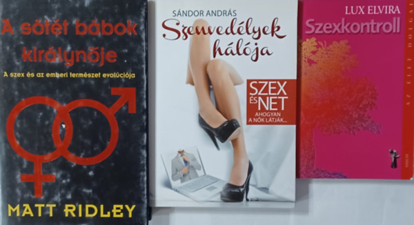 Matt Ridley, Sndor Andrs, Lux Elvira - 3 knyv a szexrl: A stt bbok kirlynje - A szex s az emberi termszet evolcija + Szenvedlyek hlja. Szex s Net - ahogyan a nk ltjk + Szexkontroll