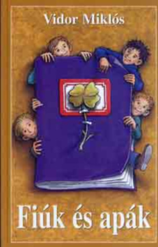 Vidor Mikl�s - Fi�k �s ap�k