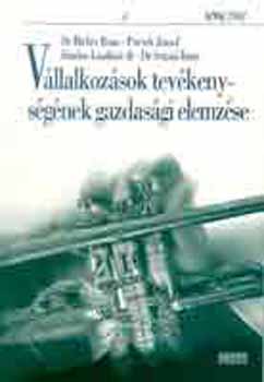 Dr. Birher; Dr. Pucsek J�zsef; Dr. Sztan� Imre - A v�llalkoz�sok tev�kenys�g�nek gazdas�gi elemz�se