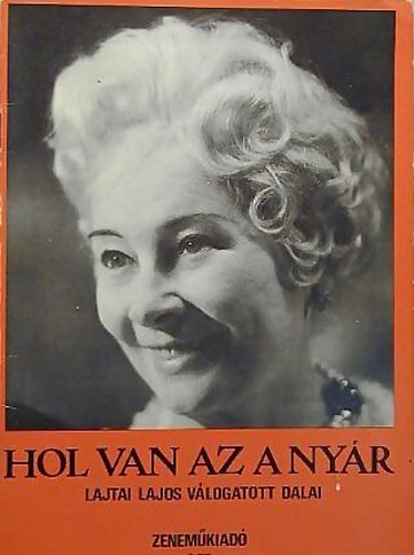 Vas Gbor (szerk.) - Hol van az a nyr - Lajtai Lajos vlogatott dalai