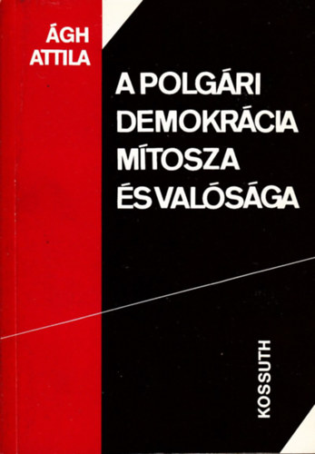 gh Attila - A polgri demokrcia mtosza s valsga
