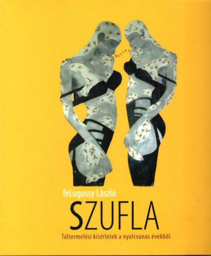 SZUFLA - Tltermelsi ksrletek a nyolcvanas vekbl