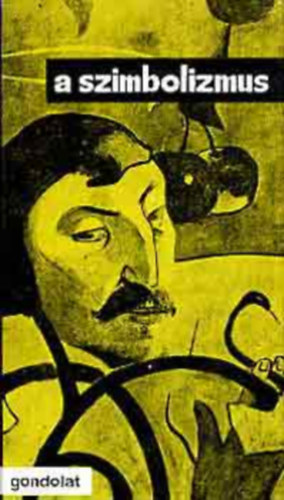 Komls Aladr Balzs Bla Kosztolnyi Dezs Juhsz Gyula Charles Baudelaire Arthur Rimbaud Borisz Paszternak Maurice Maeterlinck Rainer Maria Rilke Stefan George Tudor Arghezi Alekszander Blok - A szimbolizmus   (A szimbolizmus s a szimblum - Idealizmus s miszticizmus - A versels felszabadtsa)