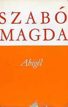 Szab Magda - Abigl