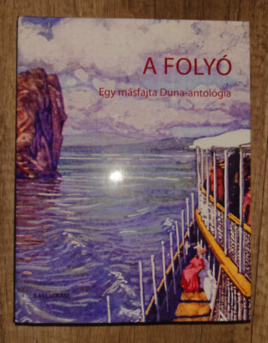 Kir�ly Edit (szerk.), Olivia Spiridon (szerk.) - A foly� - Egy m�sfajta Duna-antol�gia