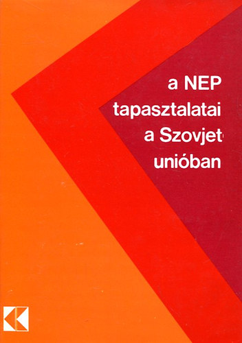 Zalai Ervin (ford.) - A NEP tapasztalatai a Szovjetuniban