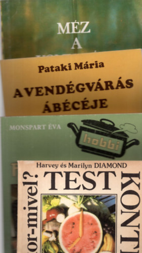 Harvey és Marilyn DIAMOND, Pataki Mária, Monspart Éva, Apimondia - 4 db Szakácskönyv :Testkontroll-életerő életfogytig +A vendégvárás ábécéje +Főzni jó! +Méz a konyhában.