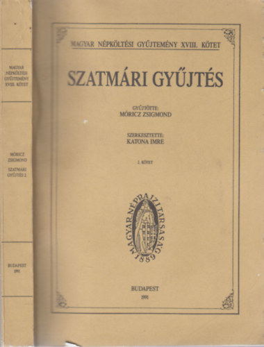 Mricz Zsigmond (sszegyjttte), Katona Imre (szerk.) - Szatmri gyjts 2. ktet (Magyar npkltsi gyjtemny XVIII. ktet)