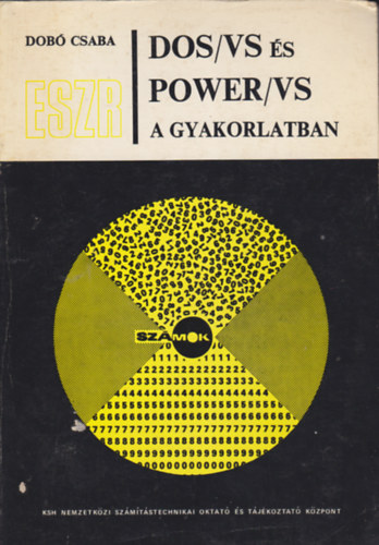 Dob Csaba - DOS/VS s Power/VS a gyakorlatban
