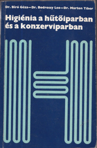 Dr.B�r�-Dr.Bodrossy-Dr.Marton - Higi�nia a h�t�iparban �s a konzerviparban