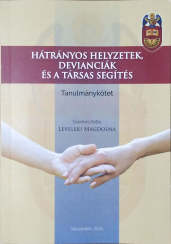 Leveleki Magdolna (szerk.) - Htrnyos helyzetek, deviancik s a trsas segts - Tanulmnyktet