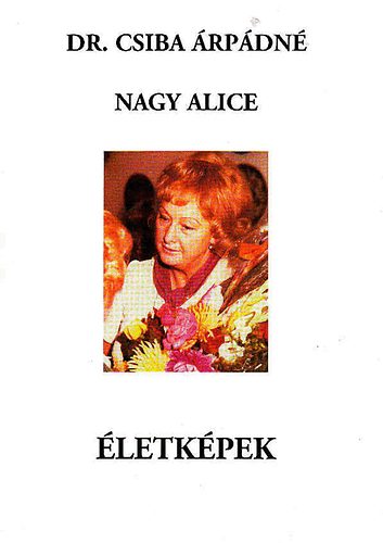 Dr.Csiba rpdn Nagy Alice - letkpek