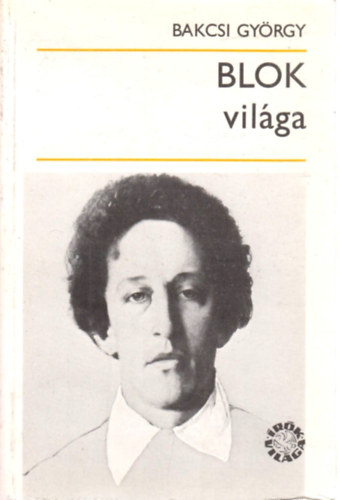 Bakcsi György - Blok világa