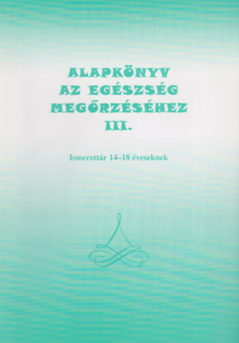 Alapknyv az egszsg megrzshez III.