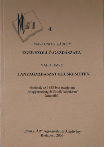 Mrtonffy Kroly, Vahot Imre - Eger szll-gazdszata - Tanyagazdszat Kecskemten (MAGTR 4.)