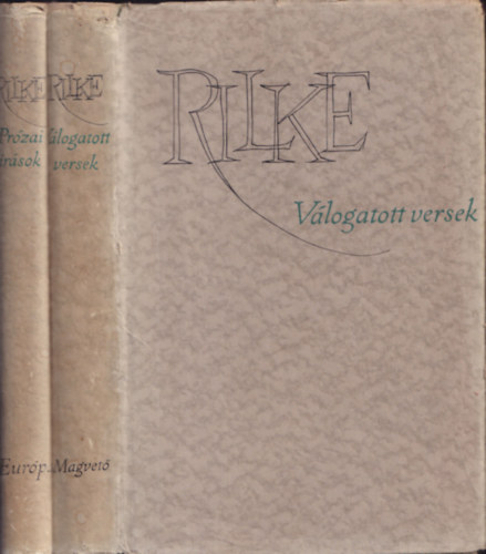 Rainer Maria Rilke - 2 db Rilke kötet: Válogatott versek + Prózai írások