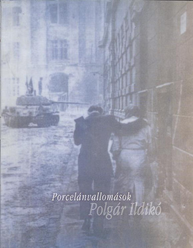 Polgr Ildik - Porcelnvallomsok