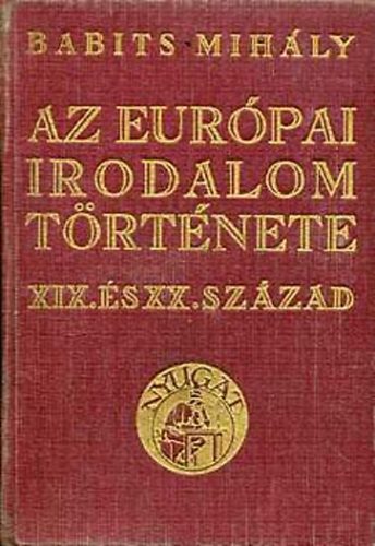 Babits Mihly - Az eurpai irodalom trtnete 1760-1925
