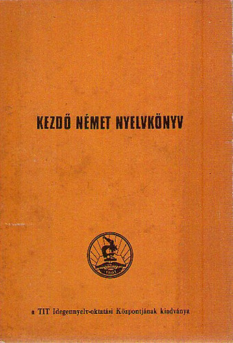 Hofmann Lszl - Kezd nmet nyelvknyv a TIT-nyelviskolk szmra