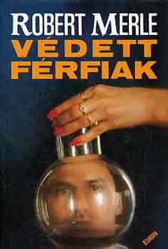 Robert Merle - Vdett frfiak