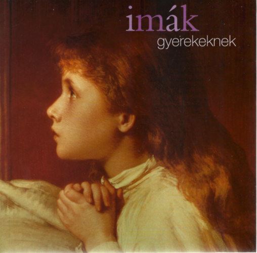 2 db könyv, Imák gyerekeknek, Helen Sudell: A gyermekkor dicsérete